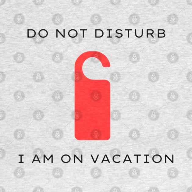 Do not disturb - I am on vacation by Kacper O.